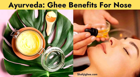 15+ Best Benefits of Putting Ghee in Nose - Shahjighee Shahji Ghee
