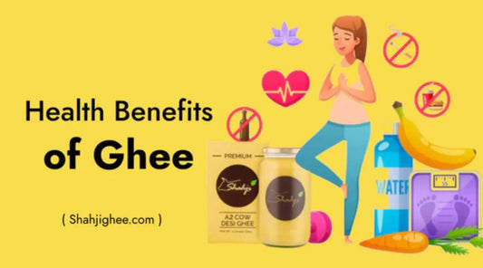 25+ Effective Health Benefits of Ghee - Shahjighee Shahji Ghee