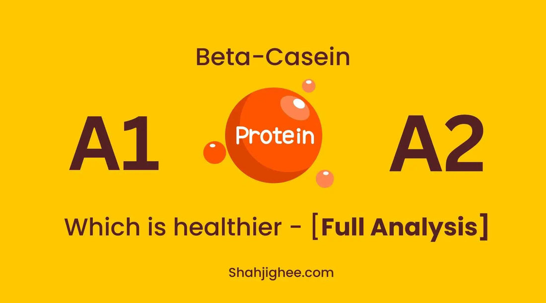 A1 and A2 Beta-Casein Proteins - Which Is Healthier [Full Analysis] Shahji Ghee