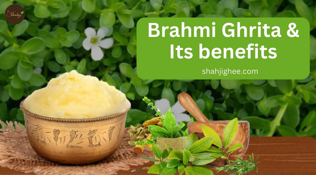 Brahmi Ghrita (Ayurvedic Medicine) & Its Benefits Shahji Ghee