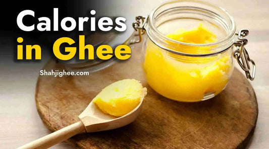 Calories in Ghee & Nutrition Facts in Ghee - Shahjighee Shahji Ghee
