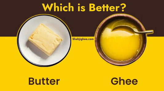 Ghee Vs Butter: Which is Better? - Shahjighee Shahji Ghee