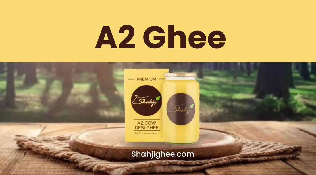What is A2 Ghee, Price and its Benefits?
