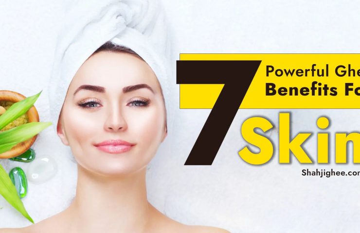 7 Best Ways To Use Ghee for Skin - Shahjighee