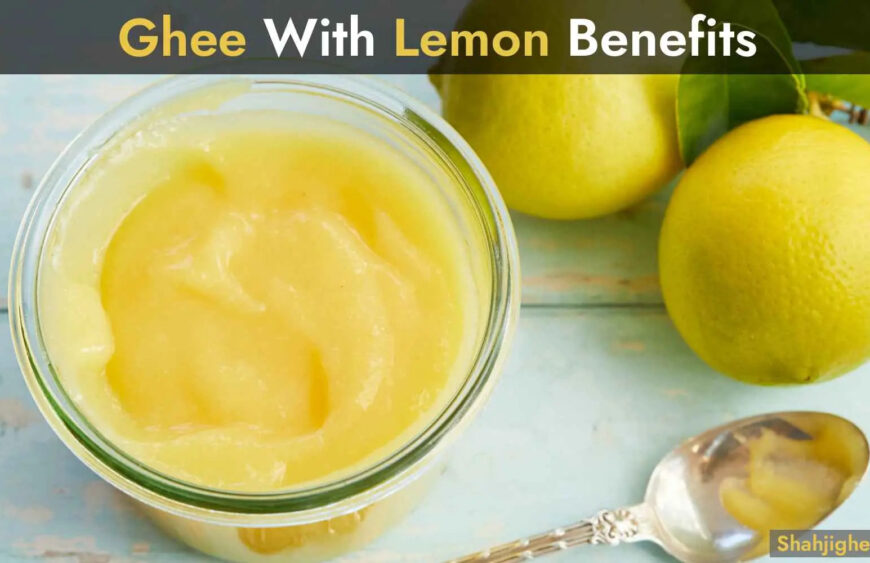 7_-Benefits-of-Consuming-Ghee-with-Lemon-Shahji-Ghee-1676115736