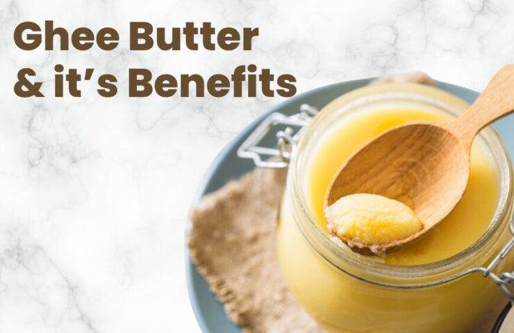 Ghee Butter and it’s Benefits