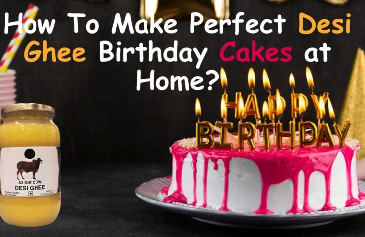 How-To-Make-Perfect-Desi-Ghee-Birthday-Cakes-at-Home-Shahji-Ghee-Shahji-Ghee-68013631-1536×853