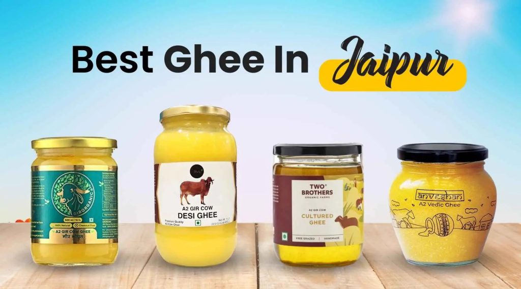 7 Best Desi Ghee Brands In Jaipur [2023] Shahji Ghee