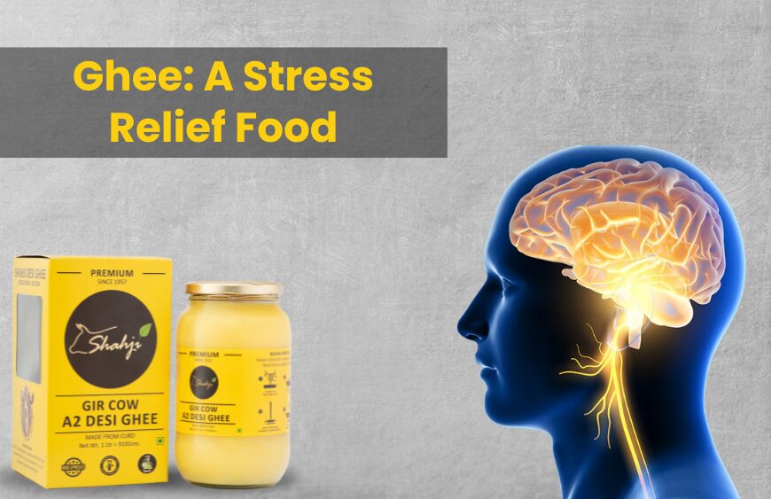 Ghee: A Stress Relief Food