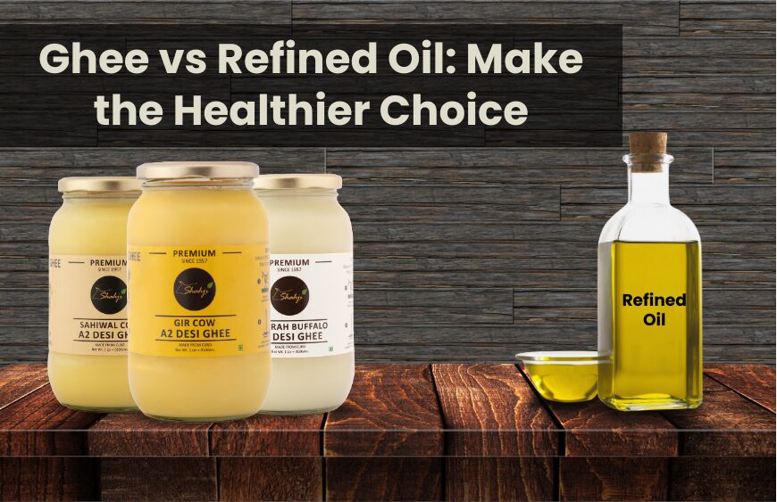 Ghee vs Refined Oil
